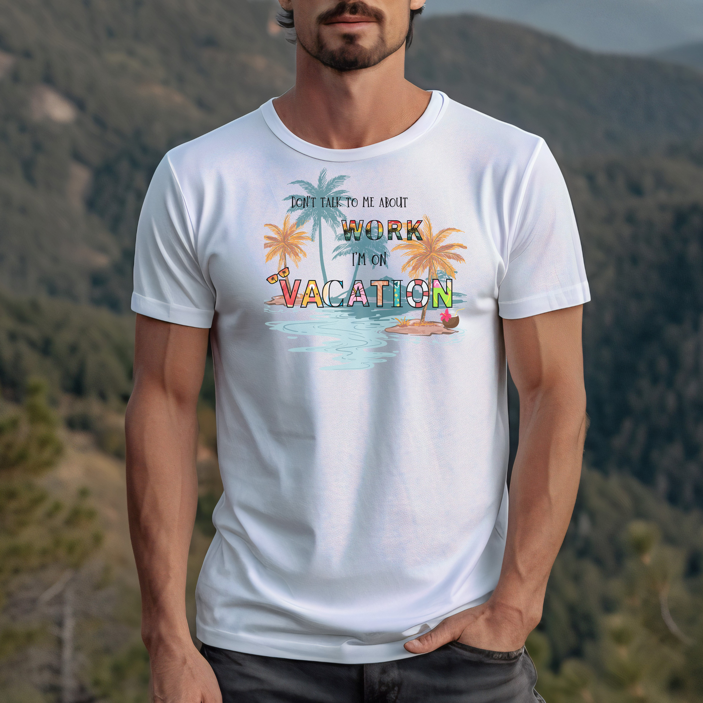 Vacation Tee Shirt Unisex: Don't Talk to Me I'm On Vacation Summer Graphic T-Shirt Comfortable Casual Beachwear