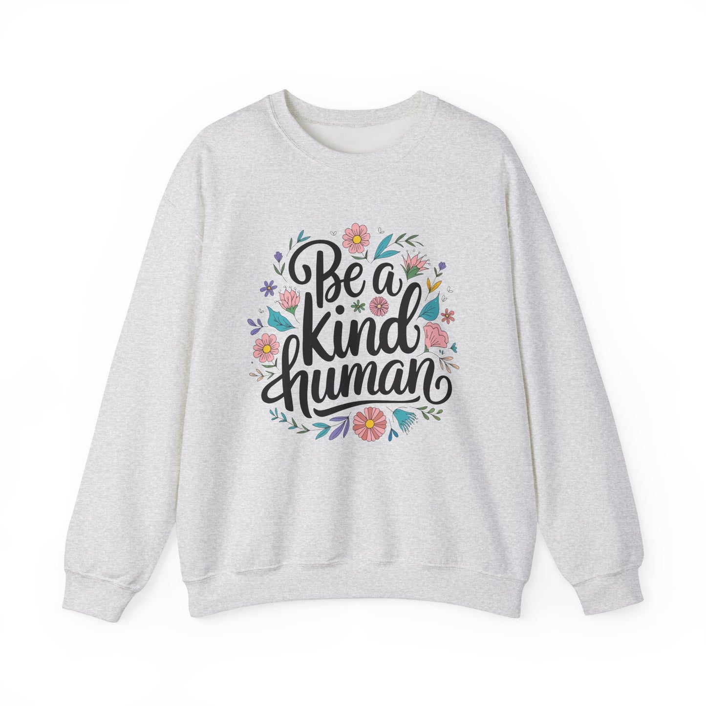 Be a Kind Human Sweatshirt