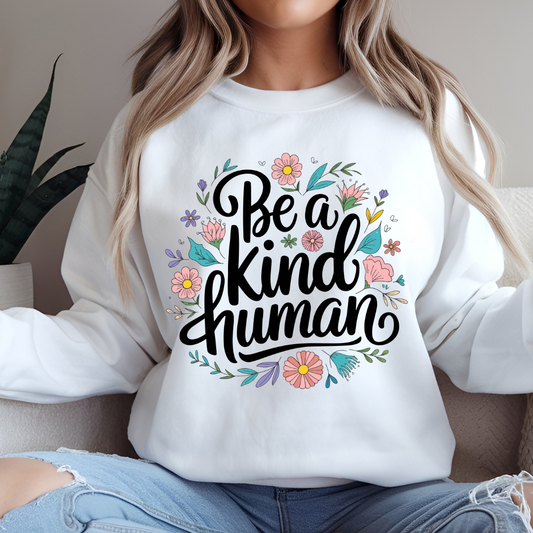 Be a Kind Human Sweatshirt